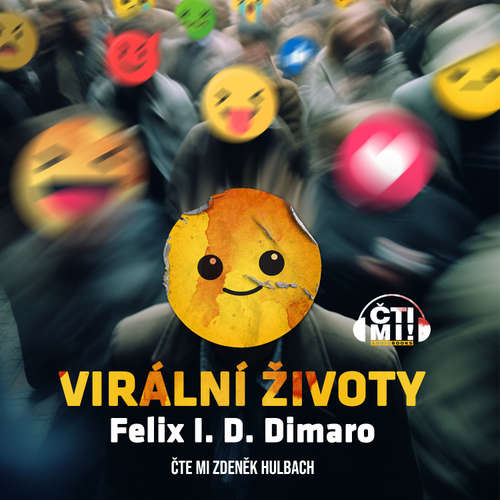 Audiokniha Virální životy - Felix Dimaro - Zdeněk Hulbach