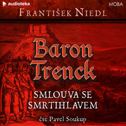 Audiokniha Baron Trenck: Smlouva se smrtihlavem - František Niedl - Pavel Soukup
