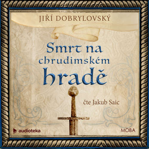 Audiokniha Smrt na chrudimském hradě - Jiří Dobrylovský - Jakub Saic