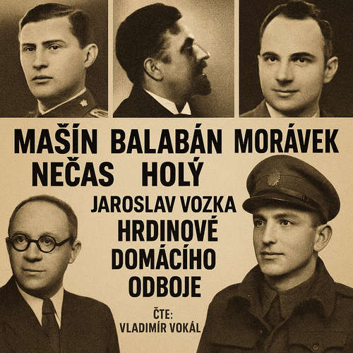 Audiokniha Hrdinové domácího odboje - Jaroslav Vozka - Vladimír Vokál