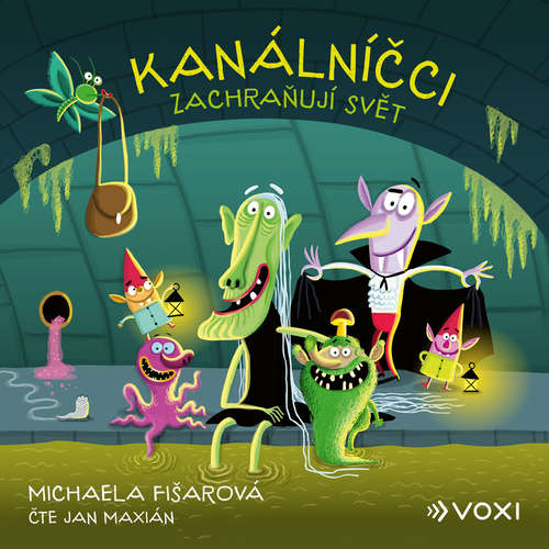 Audiokniha Kanálníčci zachraňují svět - Michaela Fišarová - Jan Maxián