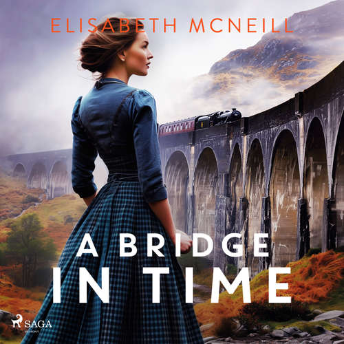 Audiobook A Bridge in Time: A moving Scottish historical saga (EN) - Elisabeth McNeill - Shona White