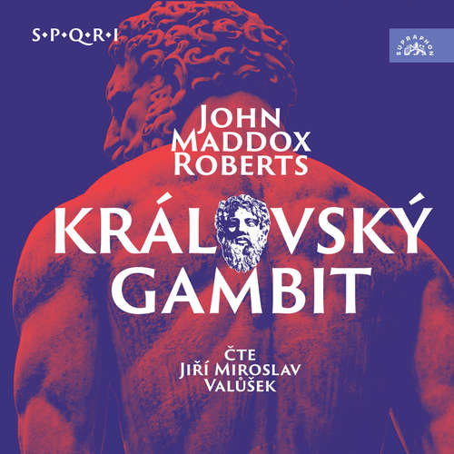 Audiokniha Královský gambit (SPQR I) - John Maddox Roberts - Jiří Miroslav Valůšek