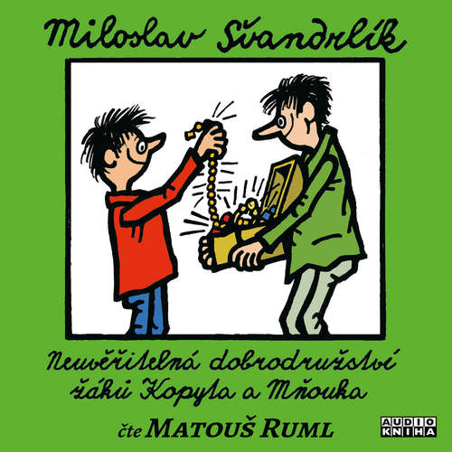 Audiokniha Neuvěřitelná dobrodružství žáků Kopyta a Mňouka - Miloslav Švandrlík - Matouš Ruml