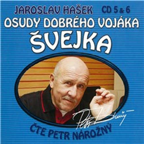 Audiokniha Osudy dobrého vojáka Švejka (5 & 6) - Jaroslav Hašek - Petr Nárožný Audiokniha Osudy dobrého vojáka Švejka (5 & 6) - Jaroslav Hašek - Petr Nárožný
