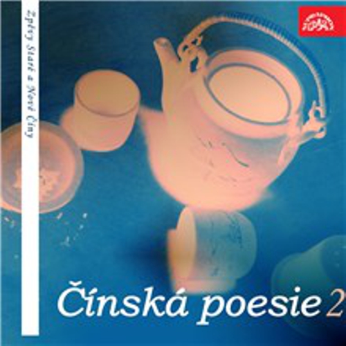 Čínská poesie 2 (Zpěvy Staré a Nové Číny) - Lidová čínská (Audiokniha) Čínská poesie 2 (Zpěvy Staré a Nové Číny) - Lidová čínská (Audiokniha)