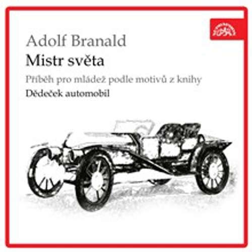 Audiokniha Mistr světa - Adolf Branald - Rudolf Pellar Audiokniha Mistr světa - Adolf Branald - Rudolf Pellar