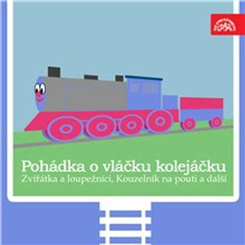 Audiokniha Pohádka o vláčku kolejáčku, Zvířátka a loupežníci a 3 další - Václav Čtvrtek - Václav Postránecký Audiokniha Pohádka o vláčku kolejáčku, Zvířátka a loupežníci a 3 další - Václav Čtvrtek - Václav Postránecký