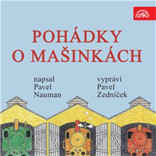 Pohádky o mašinkách - Pavel Nauman (Audiokniha) Pohádky o mašinkách - Pavel Nauman (Audiokniha)