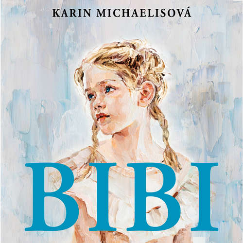 Audiokniha Bibi - Karin Michaelisová - Jana Štvrtecká