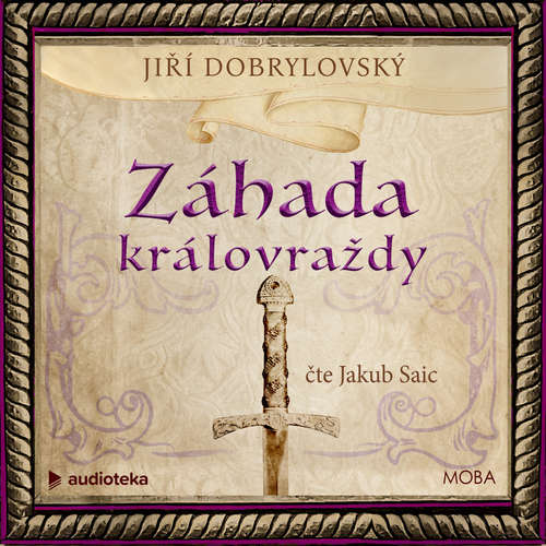 Audiokniha Záhada královraždy - Jiří Dobrylovský - Jakub Saic