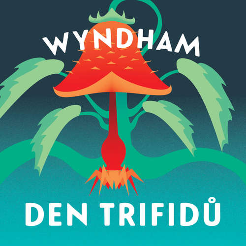 Audiokniha Den trifidů - John Wyndham - David Novotný
