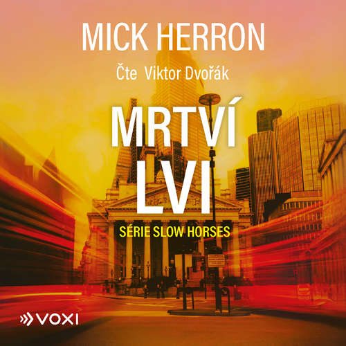 Audiokniha Slow Horses: Mrtví lvi - Mick Herron - Viktor Dvořák