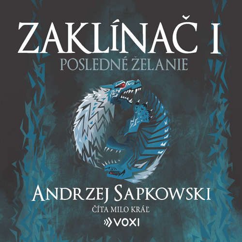 Audiokniha Zaklínač I: Posledné želanie - Andrzej Sapkowski - Milo Kráľ