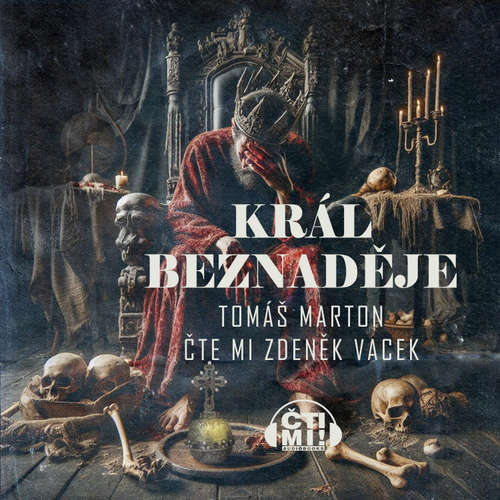 Audiokniha Král Beznaděje - Tomáš Marton - Zdeněk Vacek