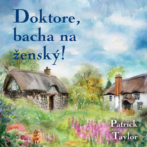 Audiokniha Doktore, bacha na ženský! - Patrick Taylor - Otakar Brousek