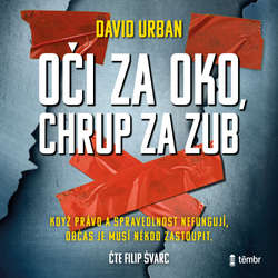 Audiokniha Oči za oko, chrup za zub - David Urban - Filip Švarc