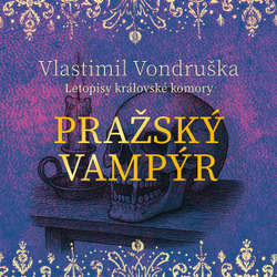 Audiokniha Pražský vampýr - Vlastimil Vondruška - David Kaloč