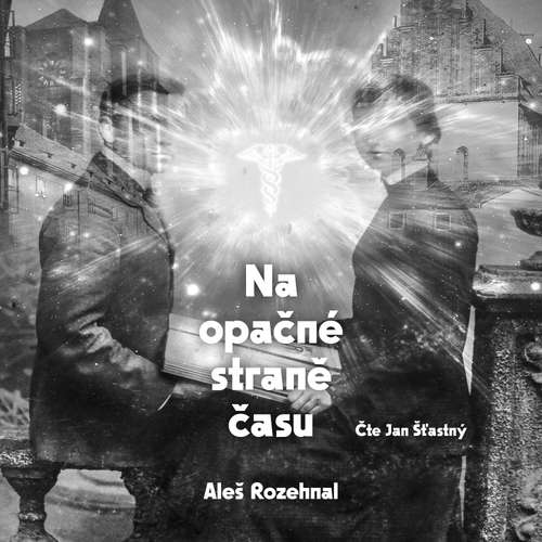 Audiokniha Na opačné straně času - Aleš Rozehnal - Jan Štastný