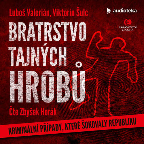 Audiokniha Bratrstvo tajných hrobů - Luboš Valerián - Zbyšek Horák