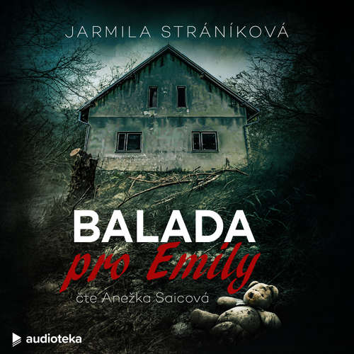 Audiokniha Balada pro Emily - Jarmila Stráníková - Anežka Saicová