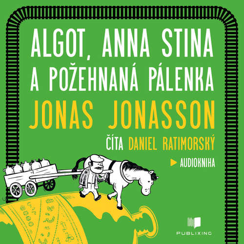 Audiokniha Algot, Anna Stina a požehnaná pálenka - Jonas Jonasson - Daniel Ratimorský