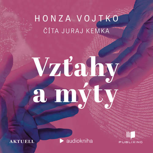 Audiokniha Vzťahy a mýty - Honza Vojtko - Juraj Kemka