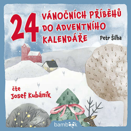 Audiokniha 24 vánočních příběhů do adventního kalendáře - Petr Šilha - Josef Kubáník
