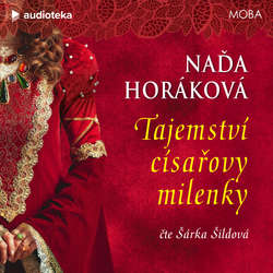 Audiokniha Tajemství císařovy milenky - Naďa Horáková - Šárka Šildová