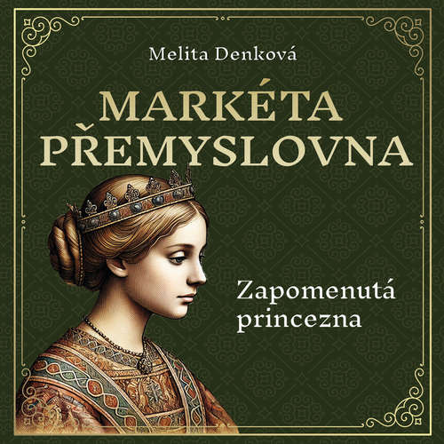 Audiokniha Markéta Přemyslovna - Melita Denková - Jana Štvrtecká