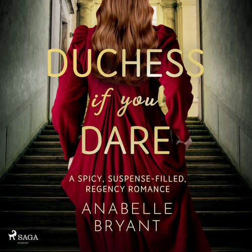 Audiobook Duchess If You Dare: A spicy, suspense-filled, regency romance (EN) - Anabelle Bryant - Georgina Hellier