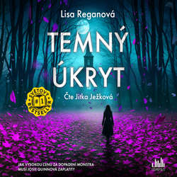 Audiokniha Temný úkryt - Lisa Reganová - Jitka Ježková