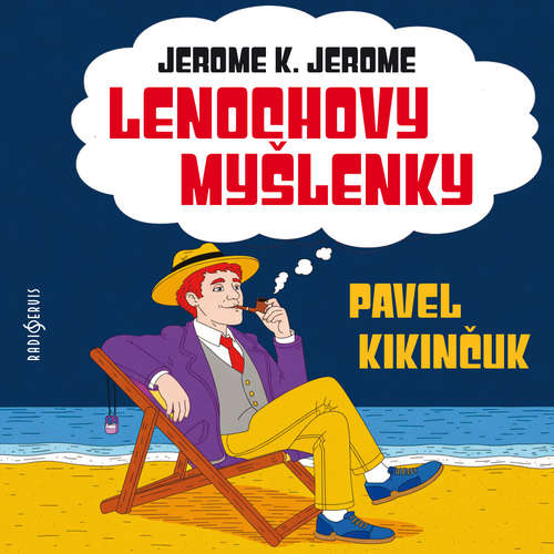 Audiokniha Lenochovy myšlenky - Jerome Klapka Jerome - Pavel Kikinčuk