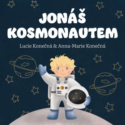 Audiokniha Jonáš kosmonautem - Lucie Konečná - Lukáš Konečný
