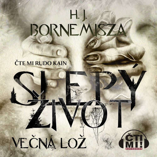Audiokniha Slepý život – Večná lož - H. J. Bornemisza - Rudo Kain