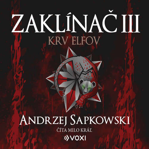 Audiokniha Zaklínač III: Krv elfov - Andrzej Sapkowski - Milo Kráľ
