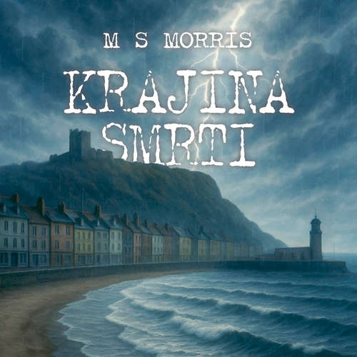 Audiokniha Krajina smrti - M S Morris - Marie Štípková