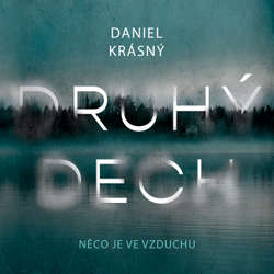Audiokniha Druhý dech - Daniel Krásný - Filip Jančík