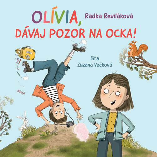 Audiokniha Olívia, dávaj pozor na ocka - Radka Reviľáková - Zuzana Vačková