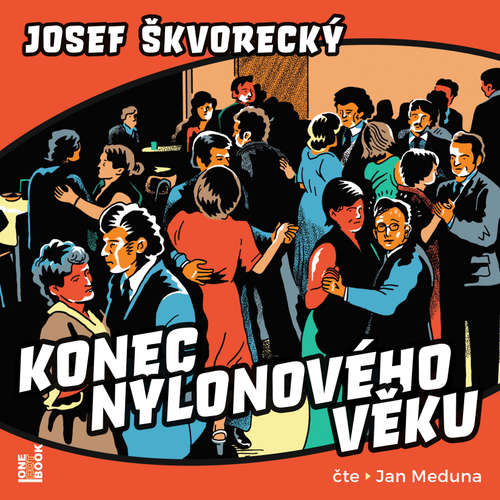 Audiokniha Konec nylonového věku - Josef Škvorecký - Jan Meduna