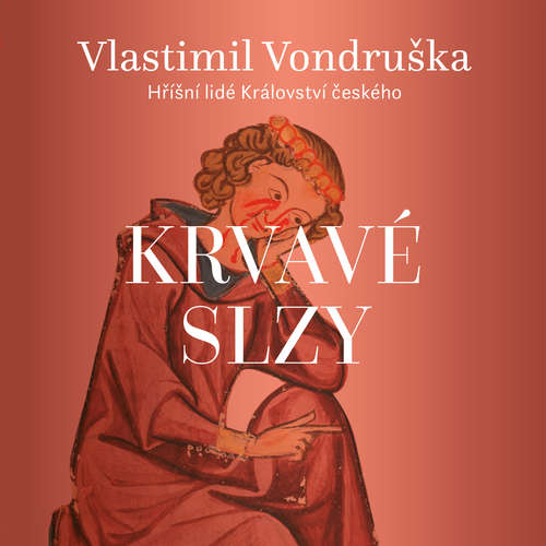 Audiokniha Krvavé slzy - Vlastimil Vondruška - Martin Zahálka