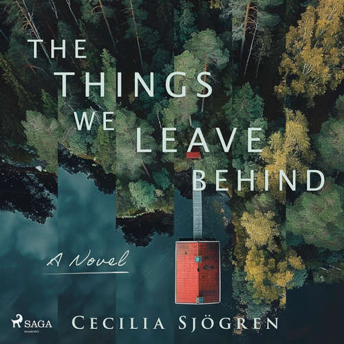 Audiobook The Things We Leave Behind (EN) - Cecilia Sjögren - Sofia Engstrand
