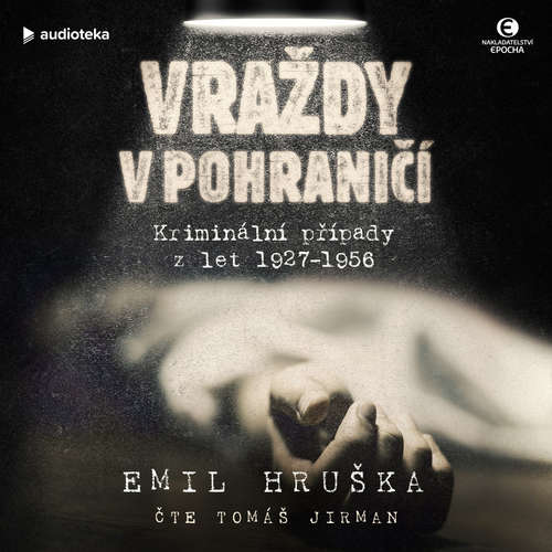 Audiokniha Vraždy v pohraničí - Emil Hruška - Tomáš Jirman