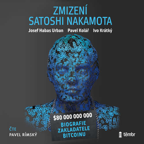 Zmizení Satoshi Nakamota - Ivo Krátký, Pavel Kolář, Josef Habas Urban