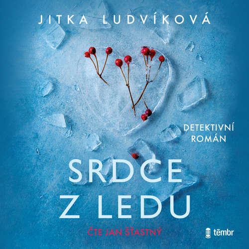 Audiokniha Srdce z ledu - Jitka Ludvíková - Jan Šťastný
