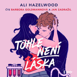 Audiokniha Tohle není láska - Ali Hazelwood - Jan Zadražil