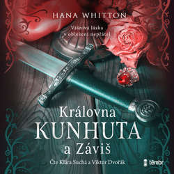Audiokniha Královna Kunhuta a Záviš - Hana Whitton - Viktor Dvořák