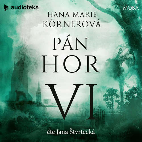 Audiokniha Pán hor VI - Hana Marie Körnerová - Jana Štvrtecká