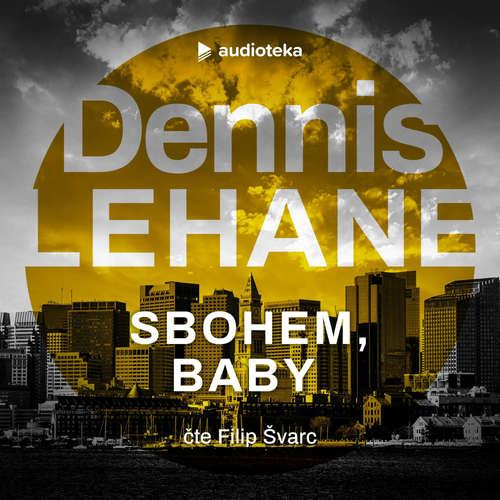 Audiokniha Sbohem, baby - Dennis Lehane - Filip Švarc