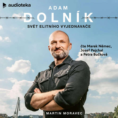 Audiokniha Adam Dolník: Svět elitního vyjednavače - Martin Moravec - Marek Němec